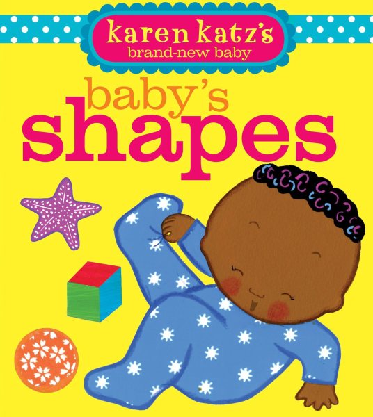 Baby's Shapes (Karen Katz's Brand-New Baby)