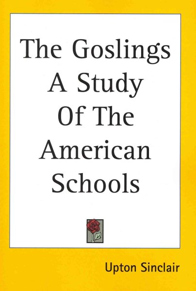 The Goslings: A Study Of The American Schools