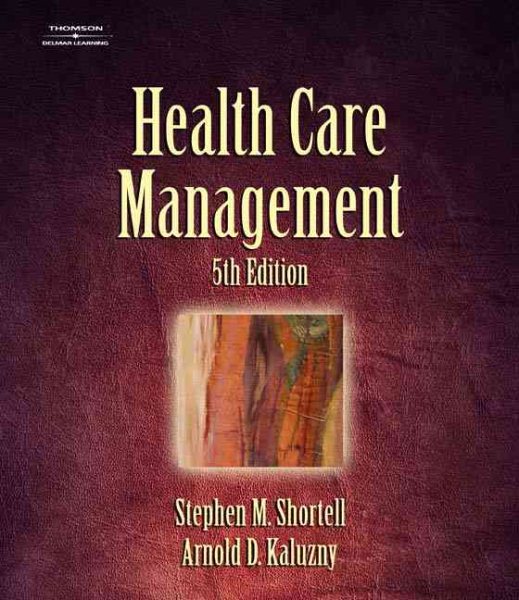 Health Care Management: Organization Design and Behavior cover
