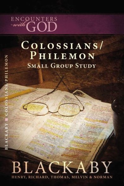 Colossians/Philemon: A Blackaby Bible Study Series (Encounters with God) cover