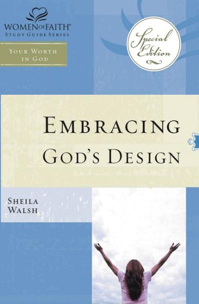 WOF: Embracing God's Design for Your Life - TP edition (Women of Faith Study Guide Series) cover