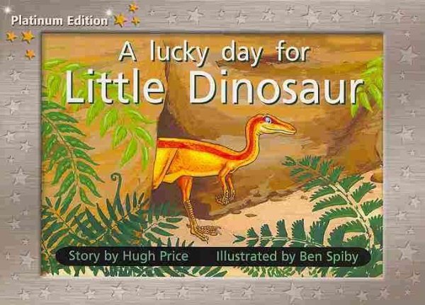 A Lucky Day for Little Dinosaur (Rigby PM Collection: Platinum Edition: Yellow Level) (PM Platinum: Yellow, Level 8) cover