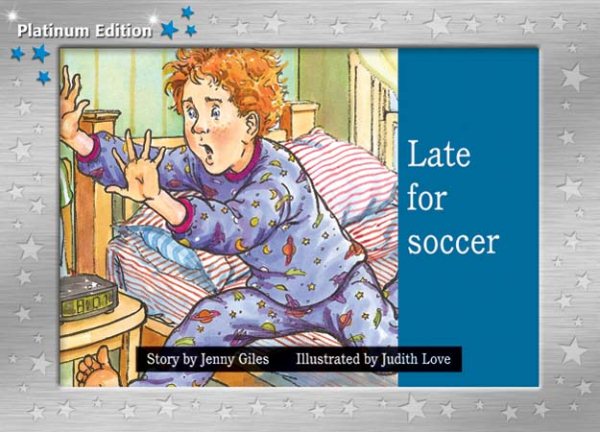 Late for Soccer: Individual Student Edition Blue (Levels 9-11) (Rigby PM Platinum Collection) cover