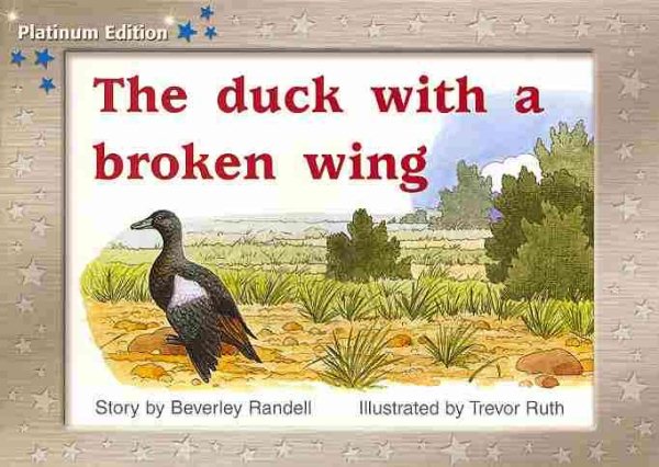 Individual Student Edition Blue (Levels 9-11): The Duck with a Broken Wing (Rigby PM Collection Platinum Edition,Blue Level 9) cover