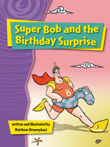 Student Reader Positively Purple: Super Bob and the Birthday Surprise (Rigby Gigglers)