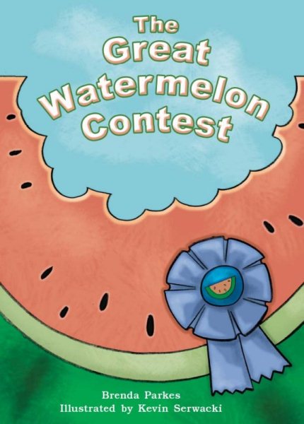 Rigby Literacy by Design: Small Book Grade 2 The Great Watermelon Contest
