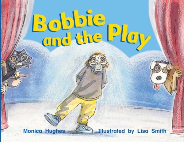 Bobbie and the Play (Literacy by Design) (Rigby Literacy by Design)