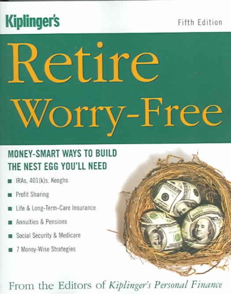Retire Worry-Free: Money-Smart Ways to Build the Nest Egg You'll Need cover