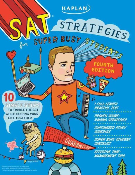 Kaplan SAT Strategies for Super Busy Students: 10 Simple Steps to Tackle the SAT While Keeping Your Life Together (Kaplan Test Prep)