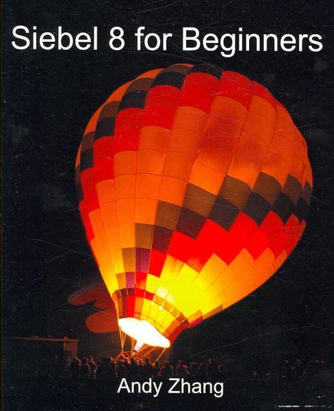 Siebel 8 For Beginners: First Edition cover