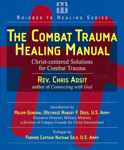 The Combat Trauma Healing Manual: Christ-centered Solutions for Combat Trauma cover