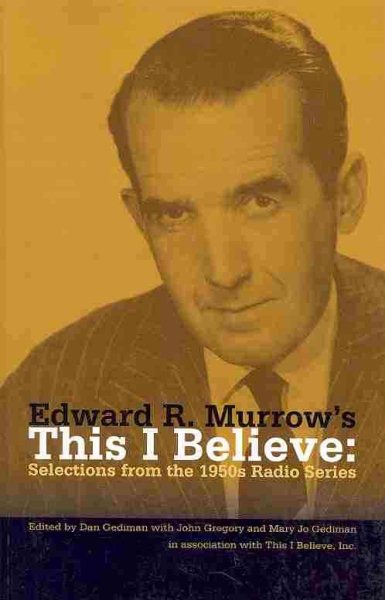 Edward R. Murrow's This I Believe: Selections from the 1950s Radio Series cover