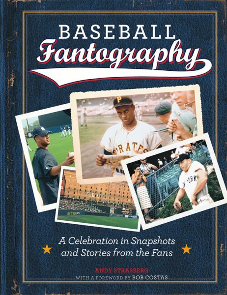 Baseball Fantography: A Celebration in Snapshots and Stories from the Fans cover