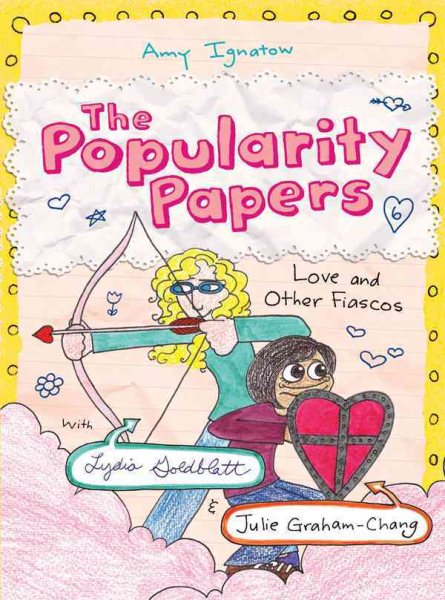 The Popularity Papers: Book Six: Love and Other Fiascos cover