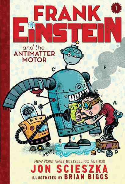 Frank Einstein and the Antimatter Motor (Frank Einstein series #1): Book One cover