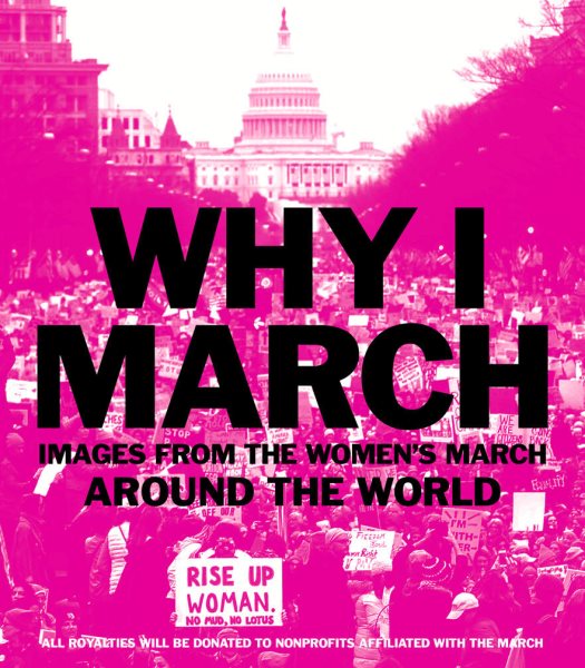 Why I March: Images from The Women’s March Around the World cover