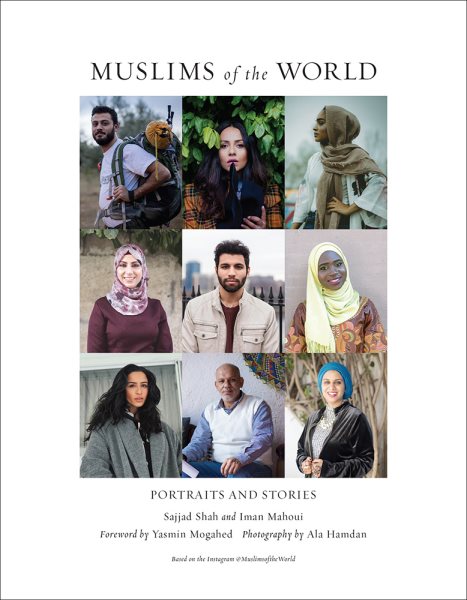 Muslims of the World: Portraits and Stories of Hope, Survival, Loss, and Love cover
