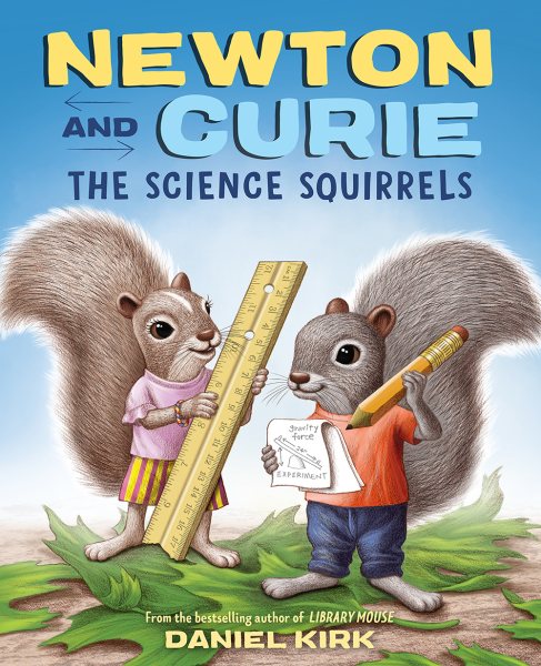 Newton and Curie: The Science Squirrels: A Picture Book cover
