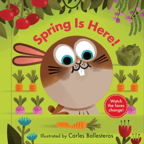 Spring Is Here! (A Changing Faces Book): A Board Book