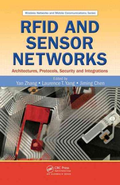 RFID and Sensor Networks: Architectures, Protocols, Security, and Integrations (Wireless Networks and Mobile Communications) cover