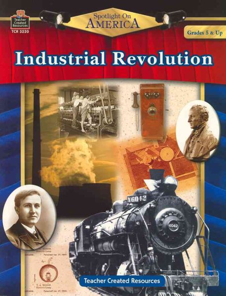 Spotlight on America: Industrial Revolution: Industrial Revolution