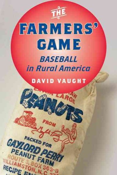 The Farmers' Game: Baseball in Rural America cover