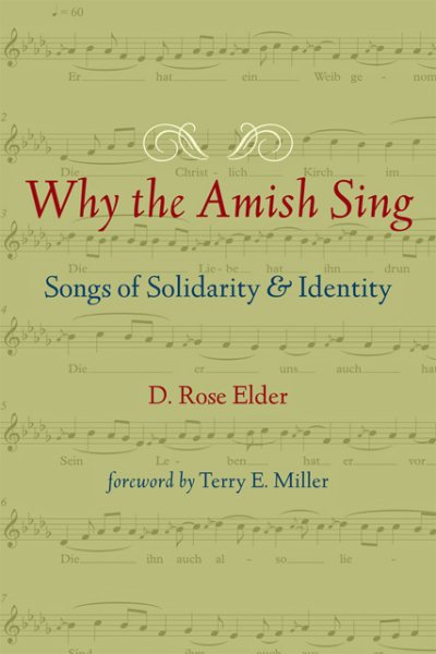 Why the Amish Sing: Songs of Solidarity and Identity (Young Center Books in Anabaptist and Pietist Studies)