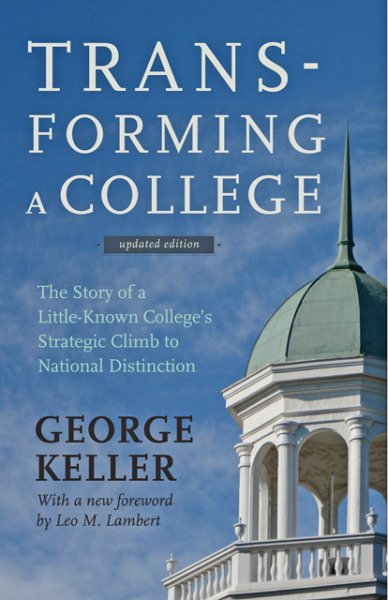 Transforming a College: The Story of a Little-Known College's Strategic Climb to National Distinction cover