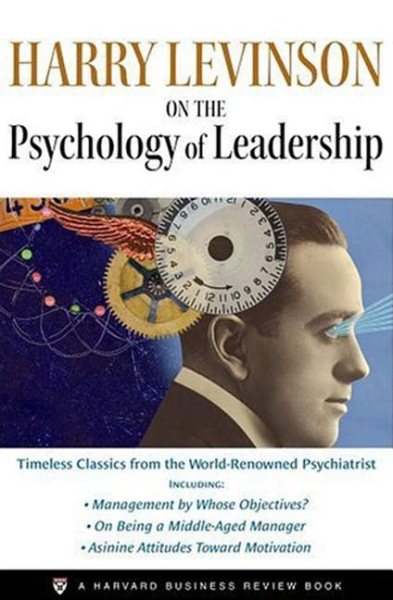 Harry Levinson on the Psychology of Leadership (Harvard Business Review Facebook)
