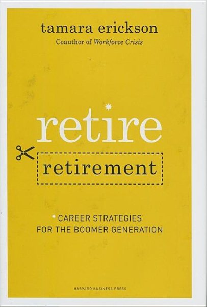 Retire Retirement: Career Strategies for the Boomer Generation cover