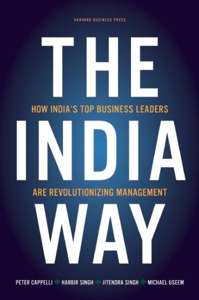The India Way: How India's Top Business Leaders Are Revolutionizing Management cover