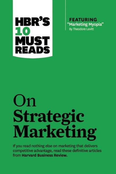 HBR's 10 Must Reads on Strategic Marketing cover