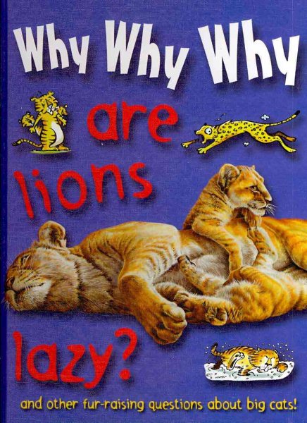 Why Why Why Are Lions Lazy?