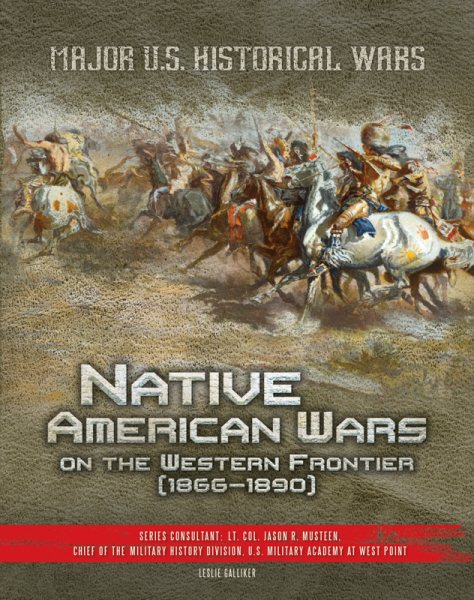 Native American Wars on the Western Frontier (1866-1890) (Major U.S. Historical Wars) cover