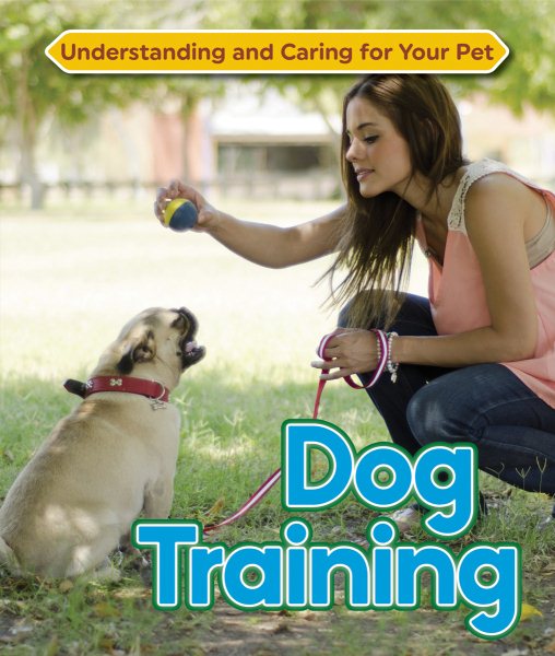 Dog Training (Understanding and Caring for Your Pet) cover