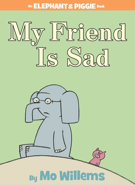 My Friend is Sad (An Elephant and Piggie Book) cover