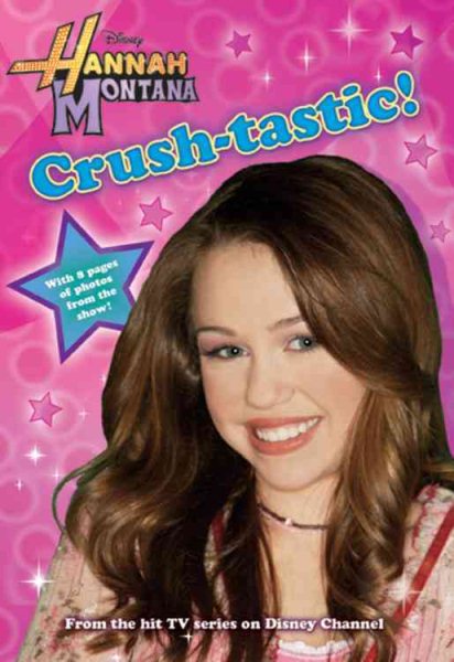 Hannah Montana #6: Crush-Tastic! (Hannah Montana Junior Novel, 6) cover