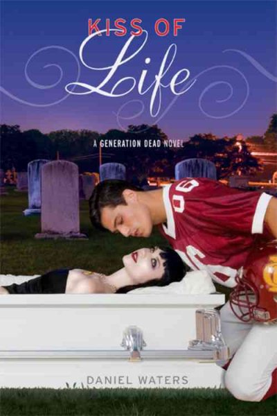Generation Dead: Kiss of Life (A Generation Dead Novel)