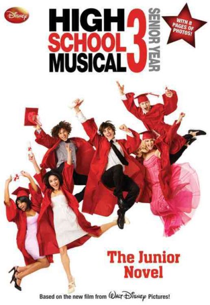Disney High School Musical 3 Senior Year: The Junior Novel (Junior Novelization)