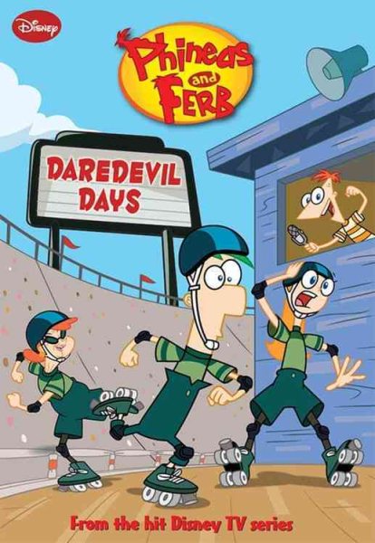 Phineas and Ferb #6: Daredevil Days (Phineas and Ferb Chapter Book, 6)