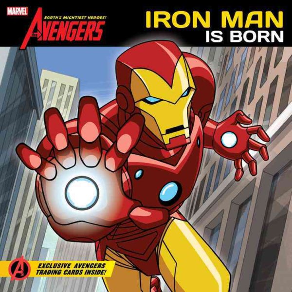 The Avengers: Earth's Mightiest Heroes!: Iron Man is Born cover