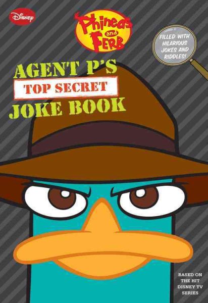 Phineas and Ferb: Agent P’s Top-Secret Joke Book (A Book of Jokes and Riddles) cover