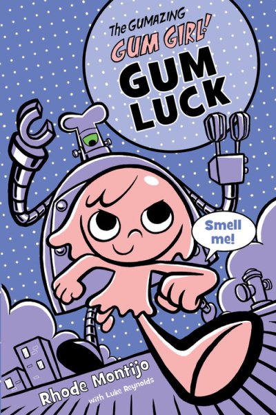 The Gumazing Gum Girl! Gum Luck (The Gumazing Gum Girl!, 2) cover