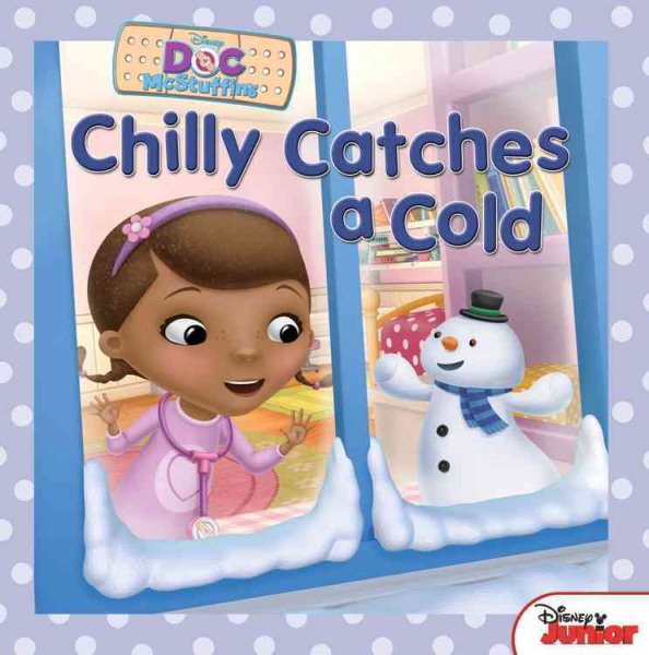 Doc McStuffins: Chilly Catches a Cold (Disney Doc Mcstuffins) cover