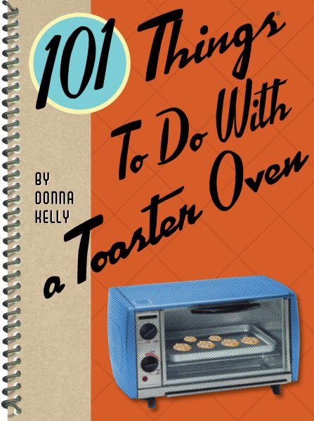 101 Things® to Do with a Toaster Oven cover