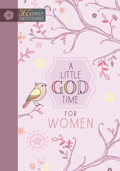 A Little God Time for Women: 365 Daily Devotions (Hardcover) – Motivational Devotionals for Women of All Ages, Perfect Gift for Friends, Family, Birthdays, Holidays, and More