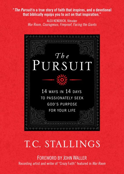 The Pursuit: 14 Ways in 14 Days to Passionately Seek God's Purpose for Your Life cover