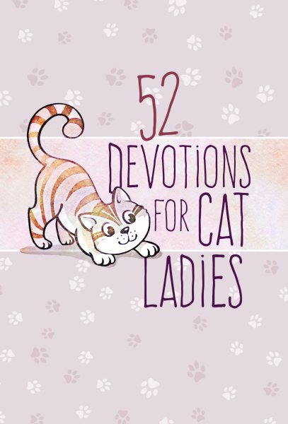 52 Devotions for Cat Ladies - Weekly Devotions for Ladies Who Love Cats and Jesus cover