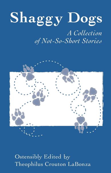 Shaggy Dogs: A Collection of Not-So-Short Stories