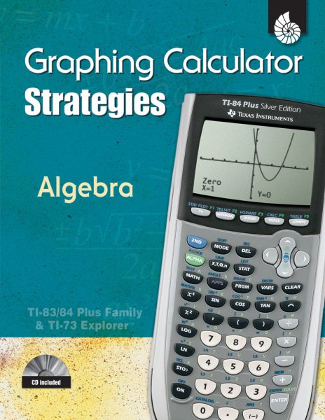 Graphing Calculator Strategies: Algebra (Texas Instruments Graphing Calculator Strategies)